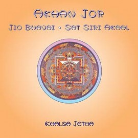 Akhan Jor & Jio Bhavai - Khalsa Jetha CD